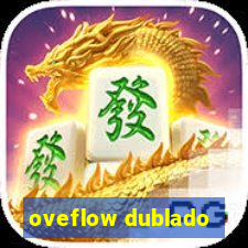 oveflow dublado